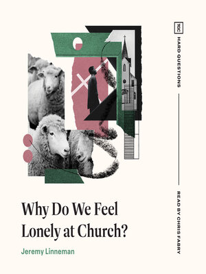 cover image of Why Do We Feel Lonely at Church?